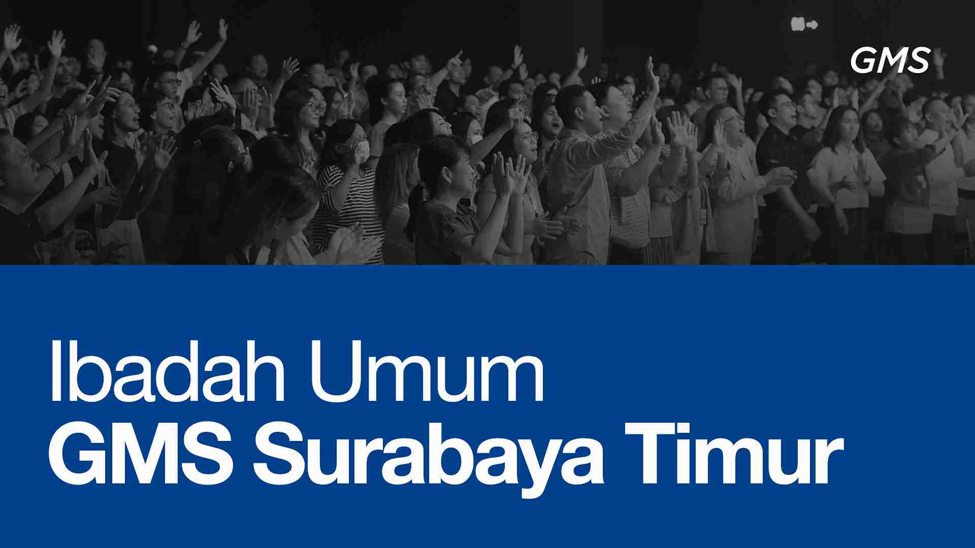 Ibadah Umum GMS Surabaya Timur