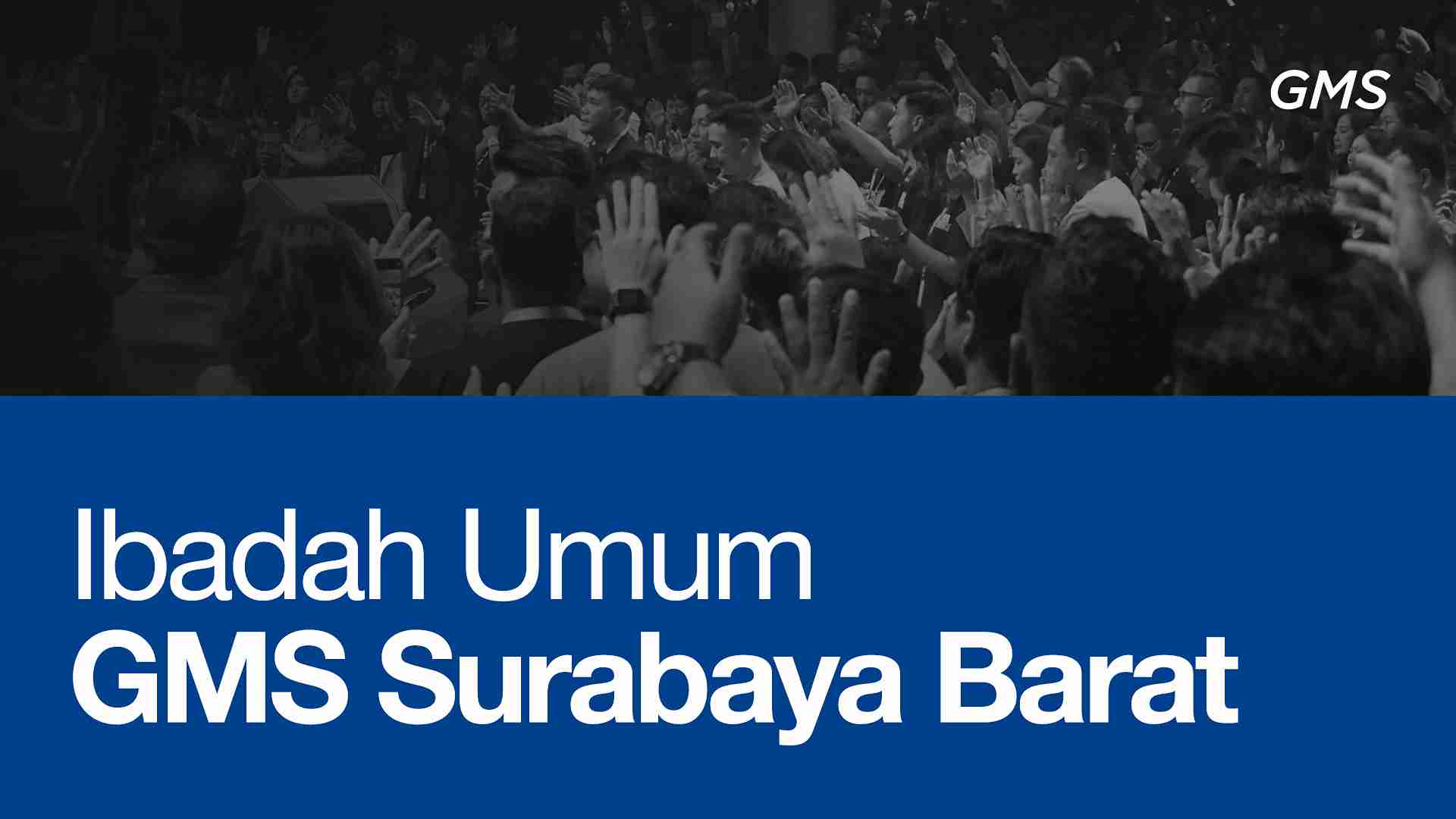 Ibadah Umum GMS Surabaya Barat