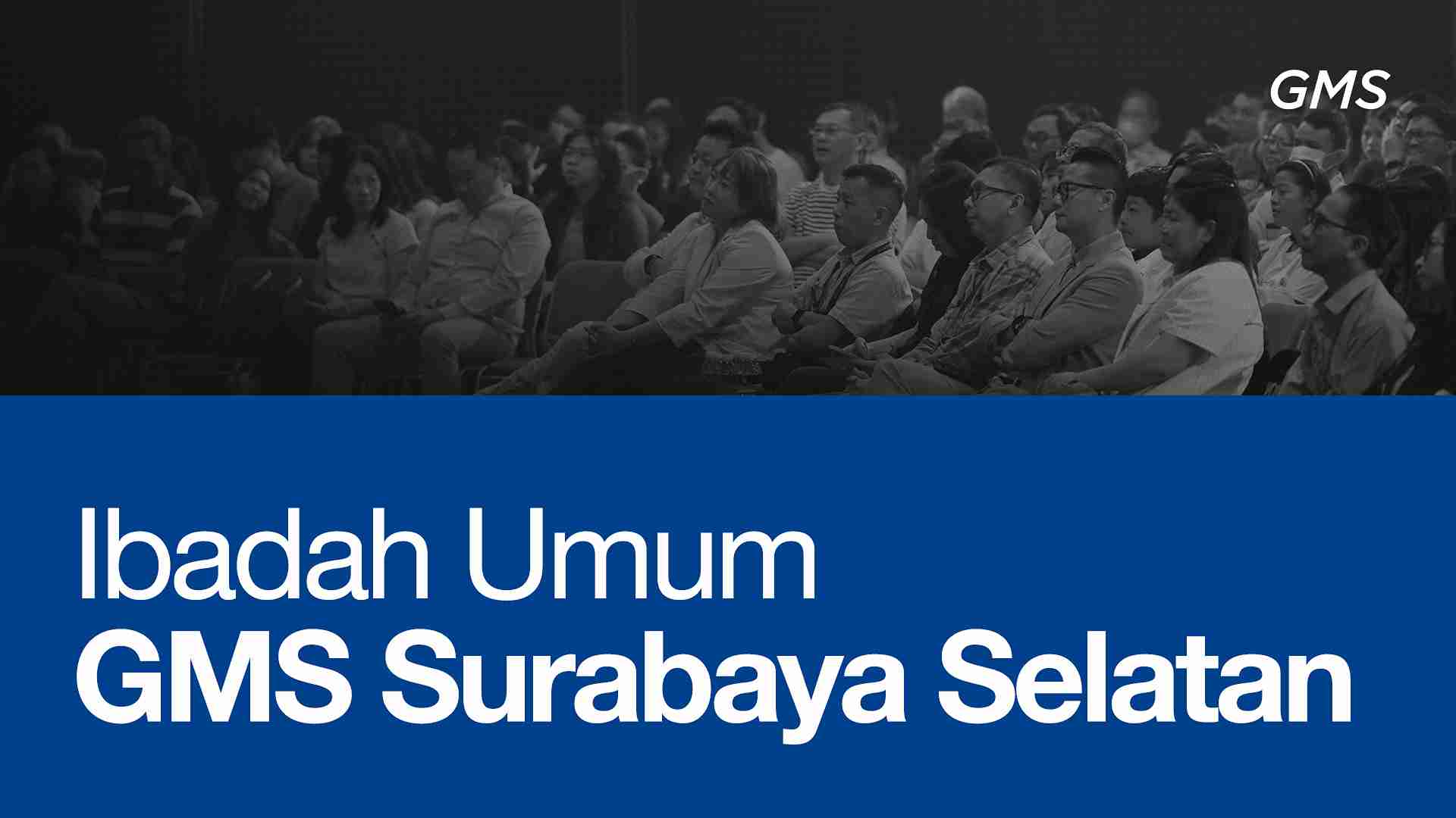 Ibadah Umum GMS Surabaya Selatan