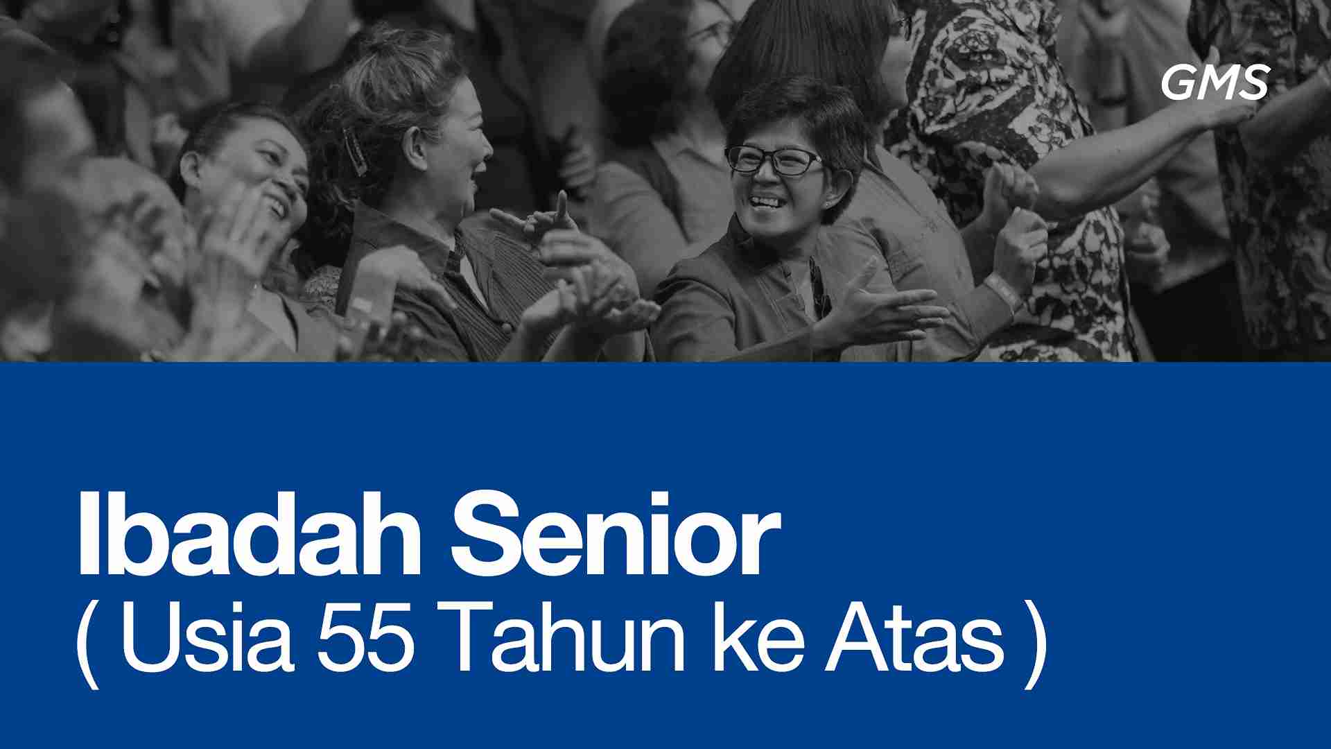 Ibadah Senior (Usia 55 Tahun ke Atas)